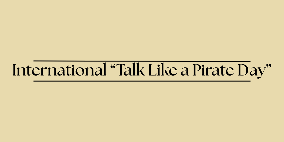 International “Talk Like a Pirate Day”